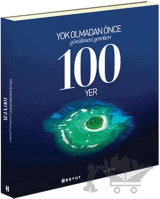 Yok Olmadan Önce Görülmesi Gereken 100 Yer