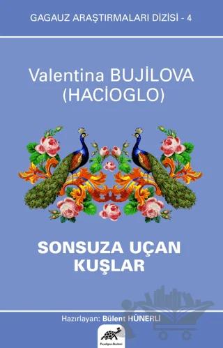 Sonsuza Uçan Kuşlar - Gagauz Araştırmaları Dizisi 4