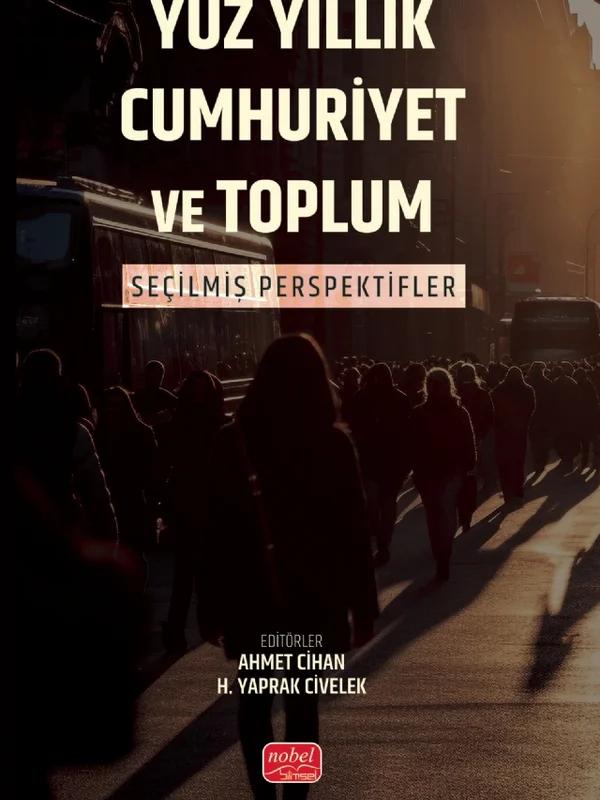 YÜZ YILLIK CUMHURIYET VE TOPLUM - Seçilmiş Perspektifler