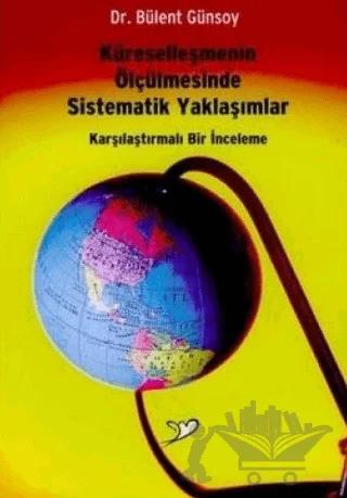 Küreselleşmenin Ölçülmesinde Sistematik Yaklaşımlar – Bülent Günsoy – İmaj Yayıncılık kitap kapağı