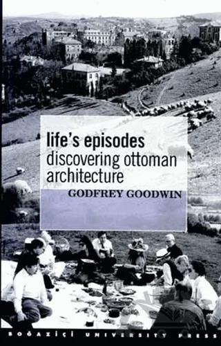 Life’s Episodes Discovering Ottoman Architecture
