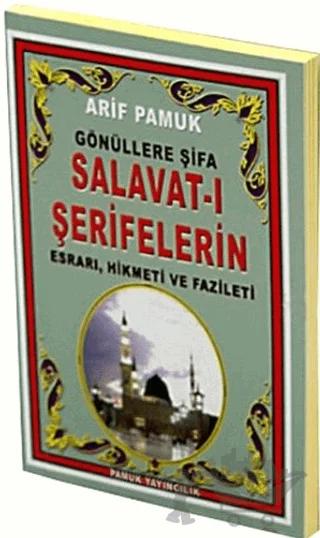 Gönüllere Şifa Salavat-ı Şerifelerin Esrarı, Hikmeti ve Fazileti (Dua-097)