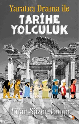 Yaratıcı Drama ile Tarihe Yolculuk