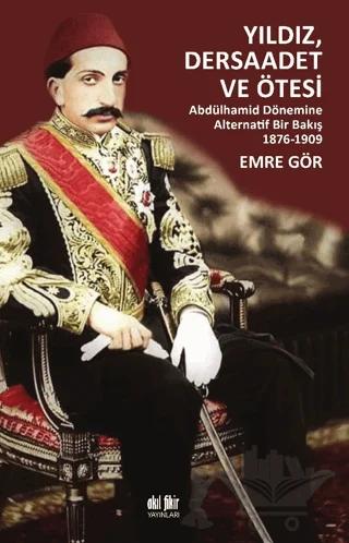 Yıldız, Dersaadet ve Ötesi – Emre Gör – Akıl Fikir Yayınları kitap kapağı