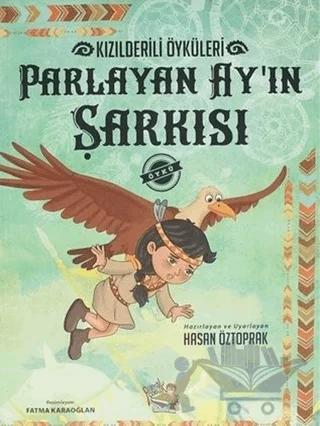 Parlayan Ay'ın Şarkısı - Kızılderili Öyküleri
