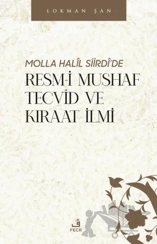 Molla Halil Siirdi’de Resm-i Mushaf Tecvid ve Kıraat İlmi