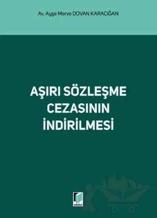 Aşırı Sözleşme Cezasının İndirilmesi