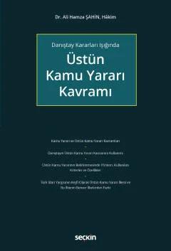 Danıştay Kararları IşığındaÜstün Kamu Yararı Kavramı