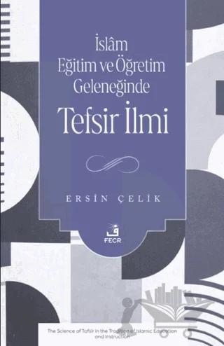 İslam Eğitim ve Öğretim Geleneğinde Tefsir İlmi