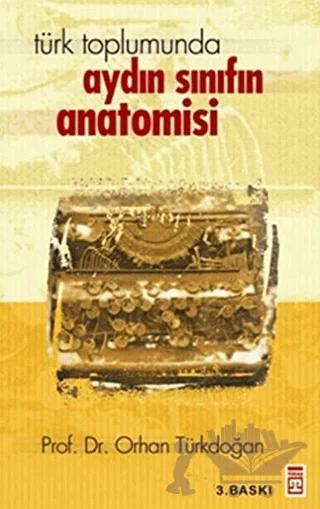 Türk Toplumunda Aydın Sınıfın Anatomisi