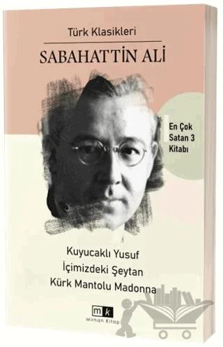 Kuyucaklı Yusuf & İçimizdeki Şeytan & Kürk Mantolu Madonna