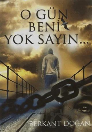 O Gün Beni Yok Sayın