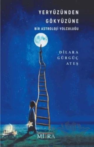 Yeryüzünden Gökyüzüne Bir Astroloji Yolculuğu