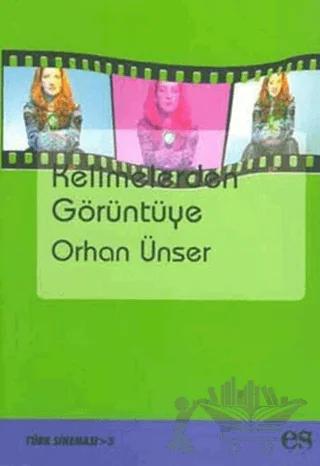 Kelimelerden Görüntüye – Orhan Ünser – Es Yayınları kitap kapağı