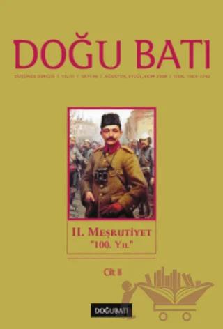 Doğu Batı Düşünce Dergisi Yıl: 11 Sayı: 46 - 2. Meşrutiyet - 2