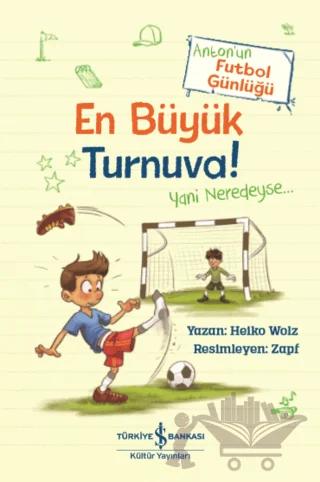 En Büyük Turnuva! - Anton’un Futbol Günlüğü