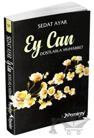 Ey Can Dostlarla Muhabbet