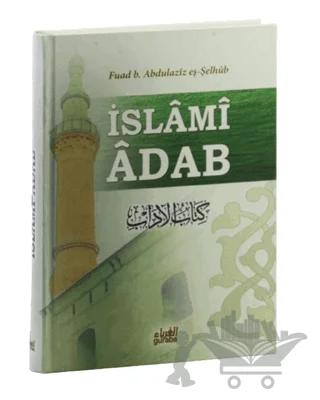 İslami Adab (Kitabu’l Adab Tercümesi)