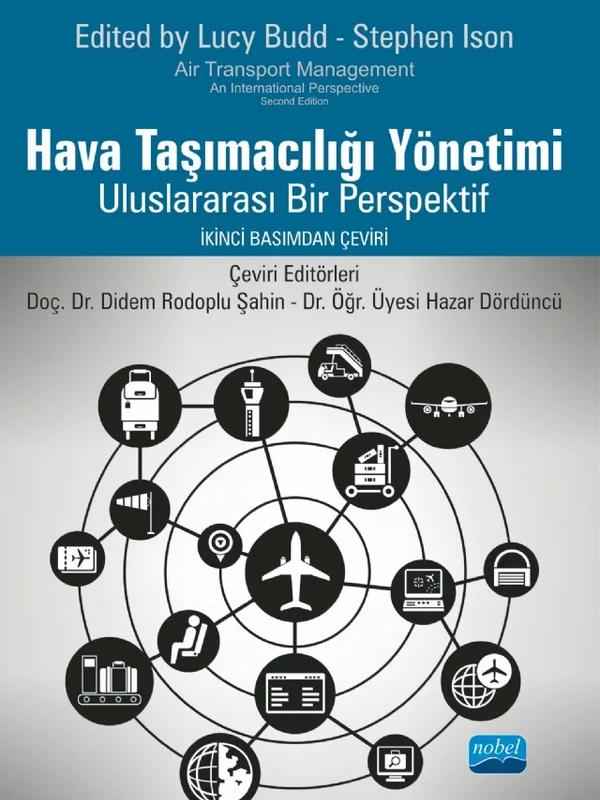 HAVA TAŞIMACILIĞI YÖNETİMİ - Uluslararası Bir Perspektif / AIR TRANSPORT MANAGEMENT - An International Perspective Lucy Budd and Stephen Ison