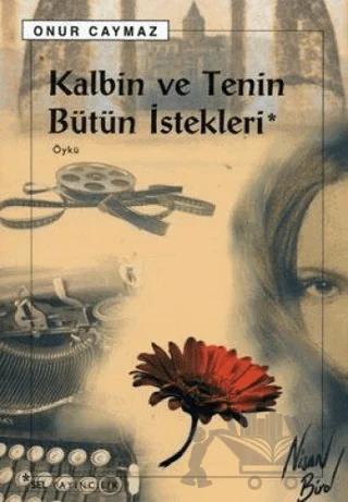 Kalbin ve Tenin Bütün İstekleri