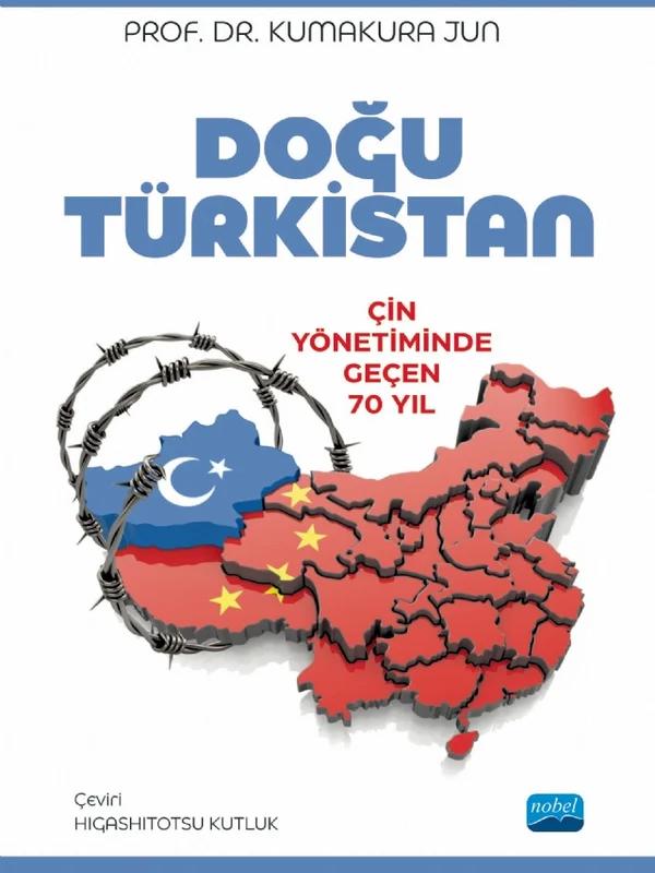 -DOĞU TÜRKİSTAN- Çin Yönetiminde Geçen 70 Yıl