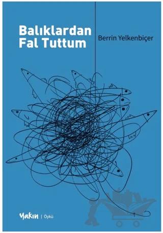 Balıklardan Fal Tuttum