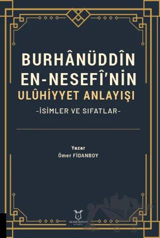 Burhanüddin En-Nesefî’nin Uluhiyyet Anlayışı -İsimler ve Sıfatlar-