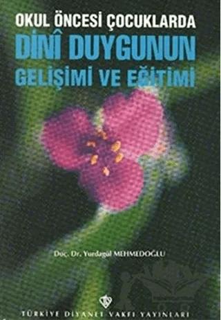 Okul Öncesi Çocuklarda Dini Duygunun Gelişimi ve Eğitimi