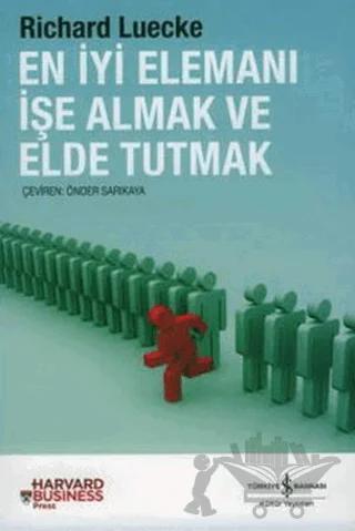 En İyi Elemanı İşe Almak ve Elde Tutmak