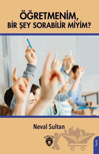 Öğretmenim Bir Şey Sorabilir Miyim?