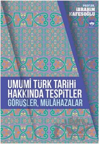Umumi Türk Tarihi Hakkında Tespitler, Görüşler, Mülahazalar