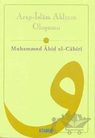 Arap - İslam Aklının Oluşumu
