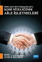 Orta Asya’dan Balkanlara KOBİ Niteliğinde Aile İşletmeleri – Selim Özdemir - Selami Özcan – Nobel Akademik Yayıncılık kitap kapağı