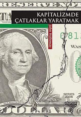 Kapitalizmde Çatlaklar Yaratmak – John Holloway – Otonom Yayıncılık kitap kapağı