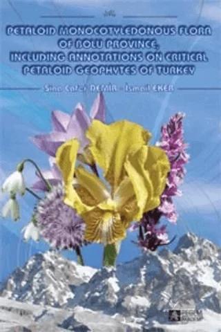 Petaloid Monocotyledonous Flora Of Bolu Province Including Annotations On Critical Petaloid Geophytes Of Turkey