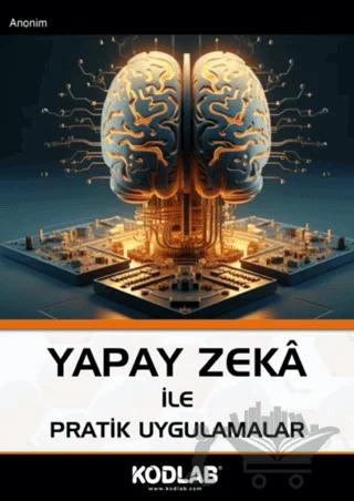 Yapay Zeka İle Pratik Uygulamalar