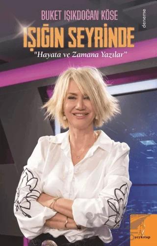 Işığın Seyrinde “Hayata ve Zamana Yazılar” – Buket Işıkdoğan Köse – Şey Kitap kitap kapağı