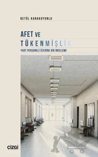 Afet ve Tükenmişlik (Yurt Personeli Üzerine Bir İnceleme)