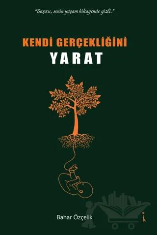 Kendi Gerçekliğini Yaratmak