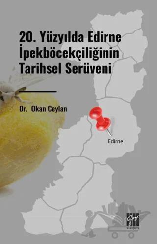 20. Yüzyılda Edirne İpekböcekçiliğinin Tarihsel Serüveni