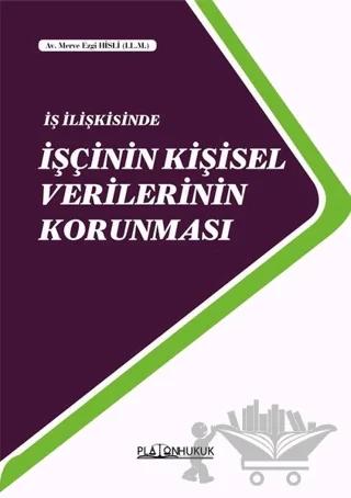 İş İlişkisinde İşçinin Kişisel Verilerinin Korunması – Merve Ezgi Hisli – Platon Hukuk kitap kapağı
