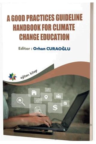 A Good Practices Guideline Handbook For Climate Change Education – Orhan Curaoğlu – Eğiten Kitap kitap kapağı