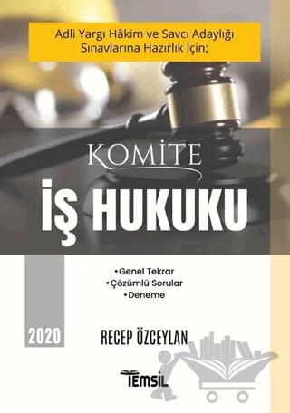 Adli Yargı Hakim ve Savcı Adaylığı Sınavlarına Hazırlık İçin; Komite İş Hukuku 2020