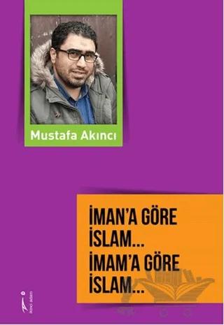 İman’a Göre İslam... İmam’a Göre İslam...