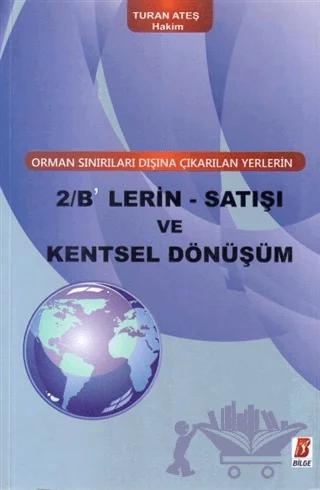 2/B'lerin - Satışı ve Kentsel Dönüşüm