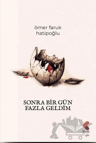 Sonra Bir Gün Fazla Geldim