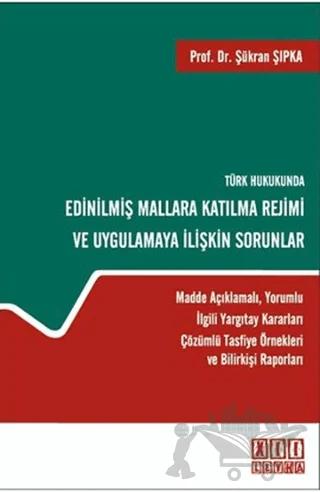 Türk Hukukunda Edinilmiş Mallara Katılma Rejimi ve Uygulamaya İlişkin Sorunlar