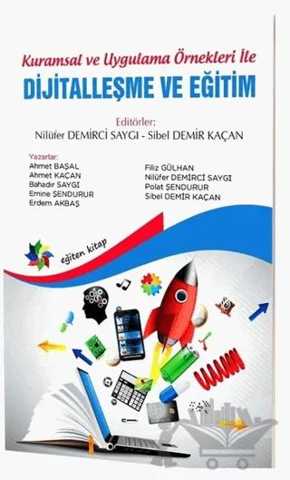 Kuramsal ve Uygulama Örnekleri İle Dijitalleşme ve Eğitim