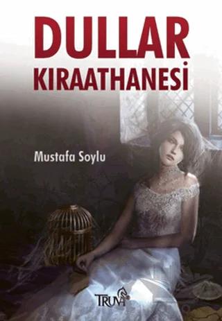 Dullar Kıraathanesi – Mustafa Soylu – Truva Yayınları kitap kapağı