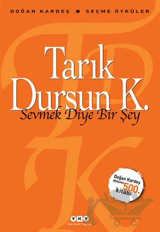 Sevmek Diye Bir Şey - Seçme Öyküler